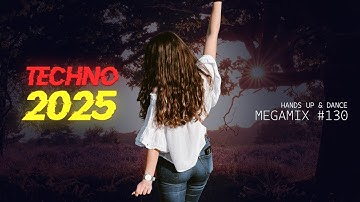 TECHNO 2025 Hands Up & Dance 90 MIN Best Songs Remix #130