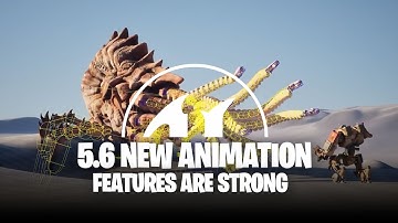 New unreal engine 5.6 Animation features