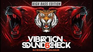 Vibration Soundcheck 6 ( BAAP OF BASS ) DJ Shubham Haldaur