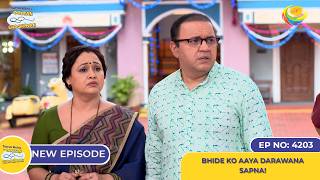 NEW! Ep 4203 - Bhide ko Aaya Darawana Sapna! | Taarak Mehta Ka Ooltah Chashmah