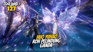 YUHAO DOUBLE PROTECTOR SPIRIT - DONGHUA SOUL LAND 127 STORYLINE