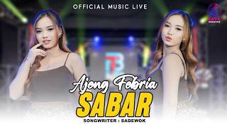 Ajeng Febria - Sabar ( Music Live) l Duh Sayang Ngapuntene Saestu