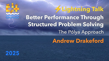 Lightning Talk: Pólya Performance Thinking - Andrew Drakeford - C++ on Sea 2025
