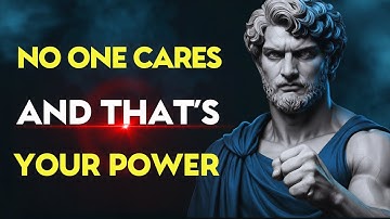 When You Accept No One Cares, Everything Changes | Stoic Philosophy