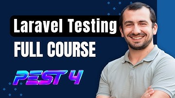 Laravel Testing Full Course | PEST 4