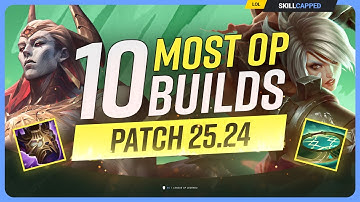10 NEW MOST OP BUILDS For PATCH 25.24 - League of Legends