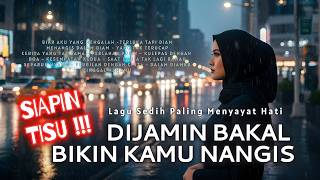 🎵KUMPULAN LAGU POP BALLAD SEDIH PALING MENYAYAT HATI TERBARU 2025 💔Dijamin bakal bikin kamu nangis 😭