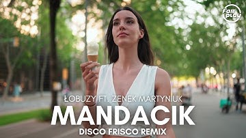 Thumbnail of Łobuzy ft. Zenek Martyniuk - Mandacik (Disco Frisco Remix)