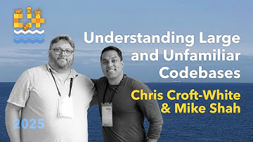 Understanding Large and Unfamiliar Codebases - Mike Shah & Chris Croft-White - C++ on Sea 2025