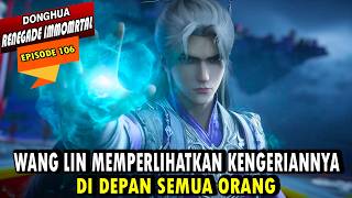 106. WANG LIN MENDAPAT TEKNIK BARU CIPTAAN TIAN YUNZI - RENEGADE IMMORTAL
