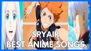 Top SPYAIR Anime Songs