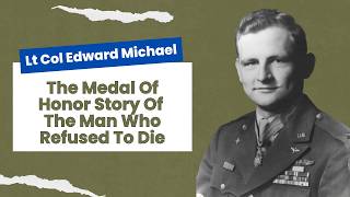 US Army Air Forces / Air Force LTC Edward Michael: Medal of Honor Recipient WWII