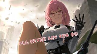 Nightcore - Never Let You Go