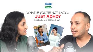 Do You Have ADHD? Here’s How To Know | Episode 4 | Second Opinion with Dr. Sid ft. Dr. Akanksha