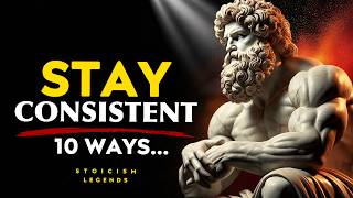 The Stoic Mindset You Need to Force Yourself to Stay Consistent | Stoicism Philosophy