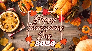 Happy Thanksgiving 2025 ✨Thanksgiving Wishes 🦃 Thanksgiving Song