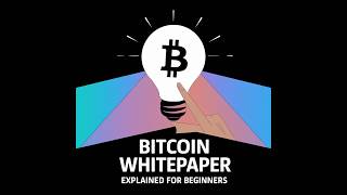 The Bitcoin Whitepaper explained for Beginners | Cryptocurrency Podcast