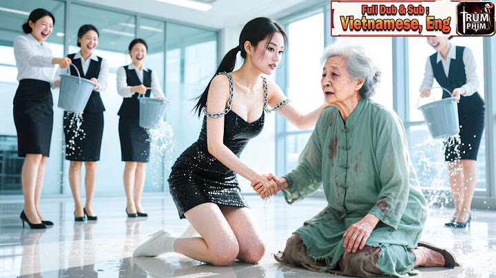 Nữ Tổng Tài Bảo Vệ Bà Lão Nghèo Nào Ngờ Là Bà Nội Của Trùm Chủ Tịch Và Được Dẫn Về Làm Dâu Hào Môn