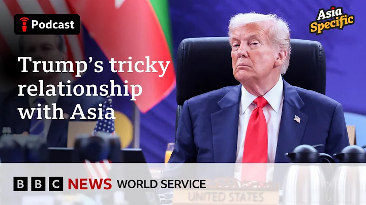 Has Trump changed Asia’s view of America? - Asia Specific podcast, BBC World Service