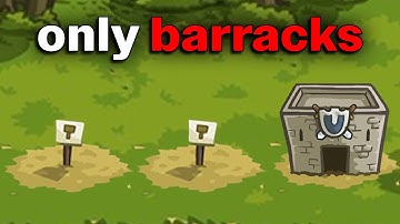 Can you beat Kingdom Rush with ONLY BARRACKS?
