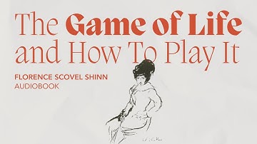 The Game of Life and How to Play It (Audiobook) | By Florence Scovel Shinn