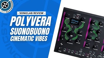 Sonic Lab Review: Sonobuono Polyvera  Hybrid Cinematic Synth