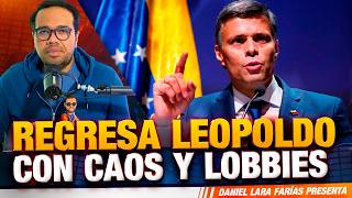 El Regreso de Leopoldo López: Sabotaje, Lobbies y Caos en la Oposición