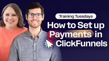 How To Set Up Payments In ClickFunnels | Training Tuesdays #001