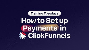 How To Set Up Payments In ClickFunnels | Training Tuesdays #001