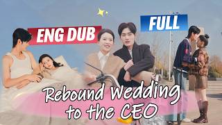 Sweet Revenge Story 👑 Ex-Boyfriend Cheats at Wedding, She Marries Rich CEO for Revenge! 【ENG DUB】