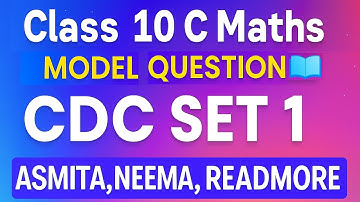 Class 10 C Maths Model Question Set 1: Issued By CDC Solution 2082 SEE  CDC Model Question Solution