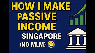 How I Make Passive Income in Singapore (No MLM π)