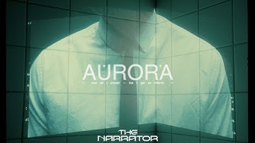 THE NARRATOR - Aurora (OFFICIAL MUSIC VIDEO)