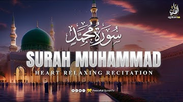 Surah Muhammad Full | Sheikh Shuraim With Arabic Text (HD) سورة محمد | Peaceful Quran TV