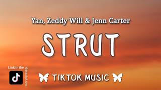 Strut - Yan ft. Zeddy Will (Lyrics){Mix by prodilya} 