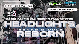 DJ HEADLIGHTS STYLE SENAM MIDDLE REBORN V2 AMUNISI CEK SOUND MBEDIL NROTOK VIRAL TIKTOK TERBARU 2024