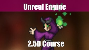 2.5D Unreal Engine Platformer Course Free : Part 1 of 3