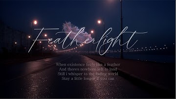 [Featherlight] — Official Kinetic Lyric Video | When existence feels like a feather