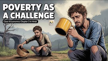 Poverty as a Challenge Class 9 (Animation) | Poverty as a Challenge | CBSE | NCERT