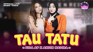 TAU TATU - Fida AP X Andin Nadira