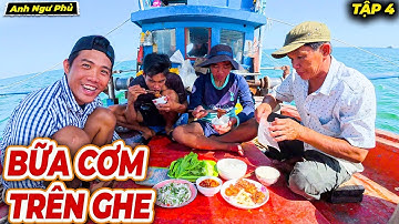 Bữa Cơm Đơn Giản Trên Ghe - Ra Khơi Mùa Gió Bấc Tập 4 | Anh Ngư Phủ