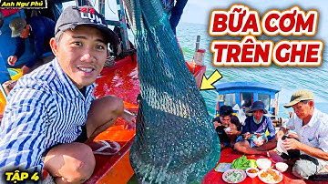 Bữa Cơm Đơn Giản Trên Ghe - Ra Khơi Mùa Gió Bấc Tập 4 | Anh Ngư Phủ