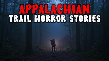 7 Most Disturbing TRUE Appalachian Trail Horror Stories