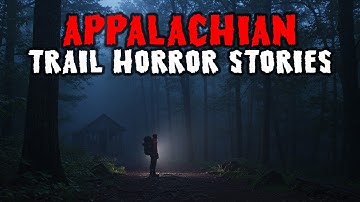 7 Most Disturbing TRUE Appalachian Trail Horror Stories