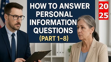 Personal Information Questions & Sample Answers for US Citizenship Interview 2025 (New N-400) P1–8