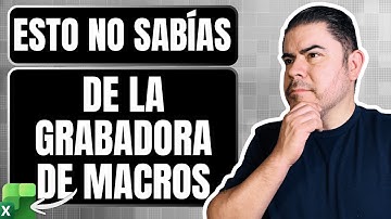 La Verdad sobre la Grabadora de Macros y las macros dinámicas