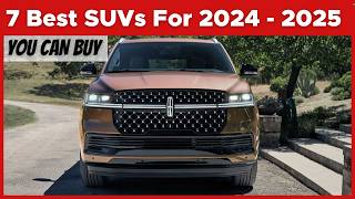 7 Best SUVs For 2024 &  2025 - From The Smallest To Biggest