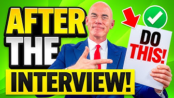 AFTER YOUR JOB INTERVIEW… DO THIS! (Perfect Closing, Follow-Up & Success Signs!)
