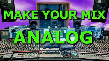 Make Your Mix Analog