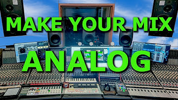 Make Your Mix Analog